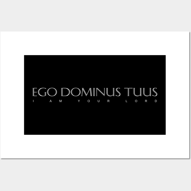 White Latin Inspirational Quote: Ego Dominus Tuus (I am your Lord) Wall Art by Elvdant